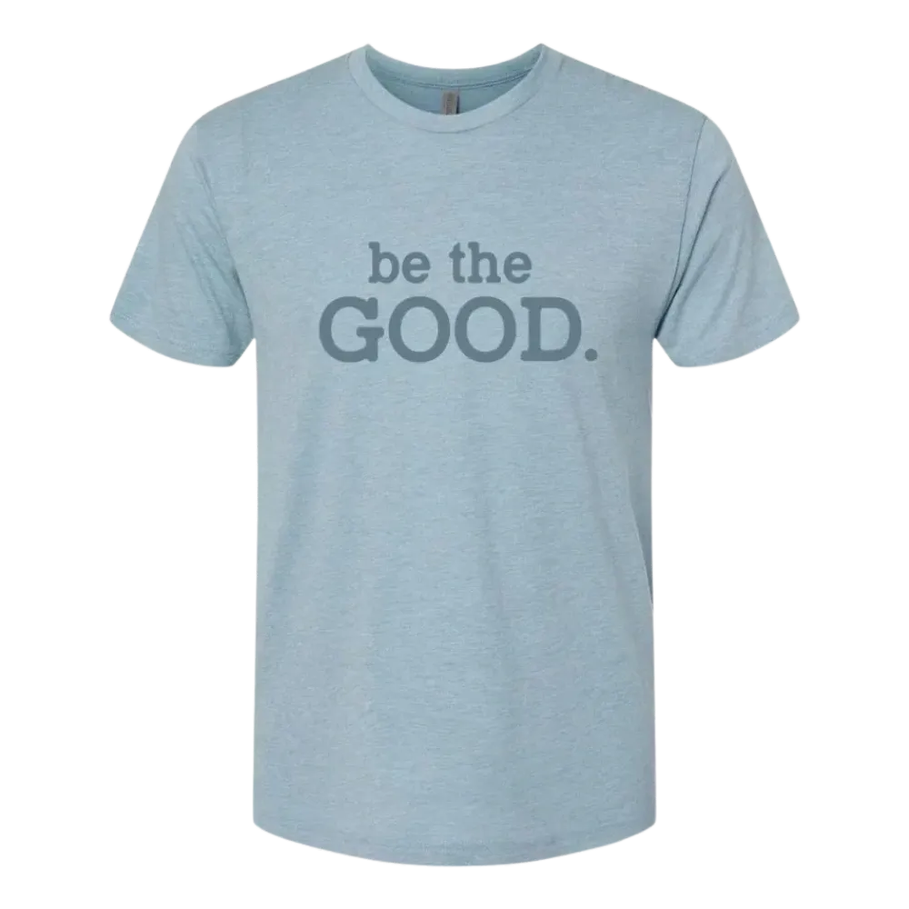 Be the GOOD Tee