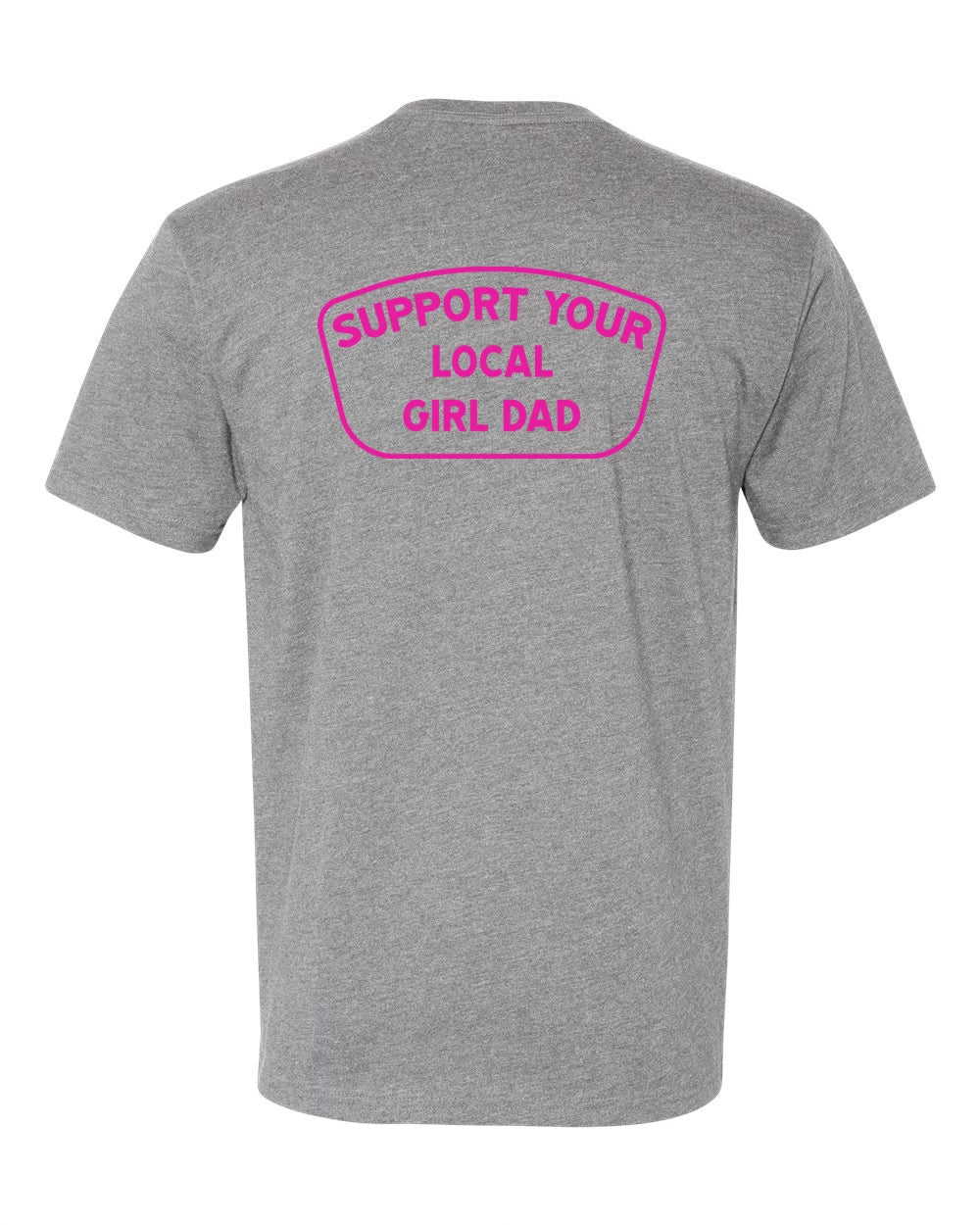 Image of Support Your Local Girl Dad Shirt (Infrared) (GD)