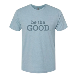 Image of Be the GOOD Tee